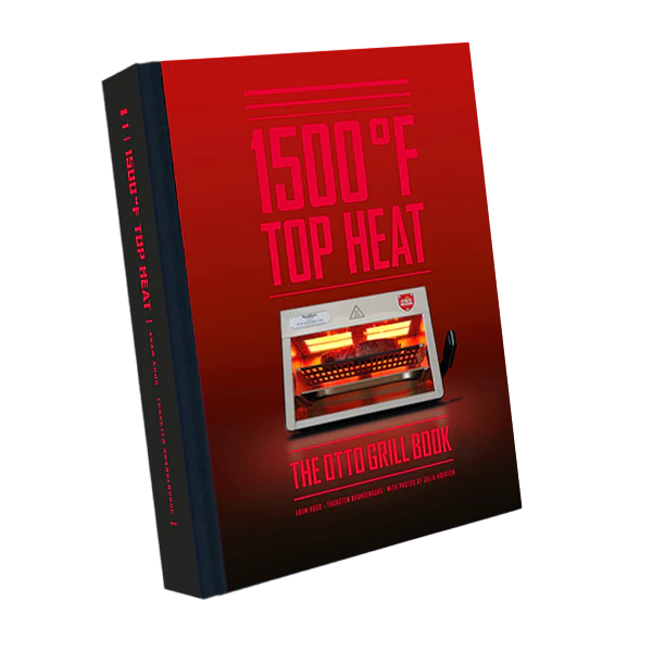 1500°F Top Heat – The Otto Grill Book
